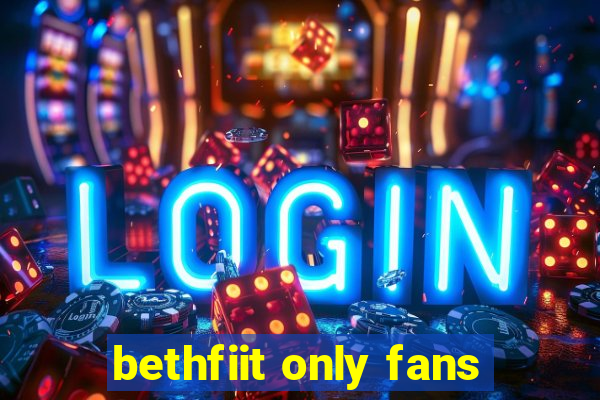 bethfiit only fans